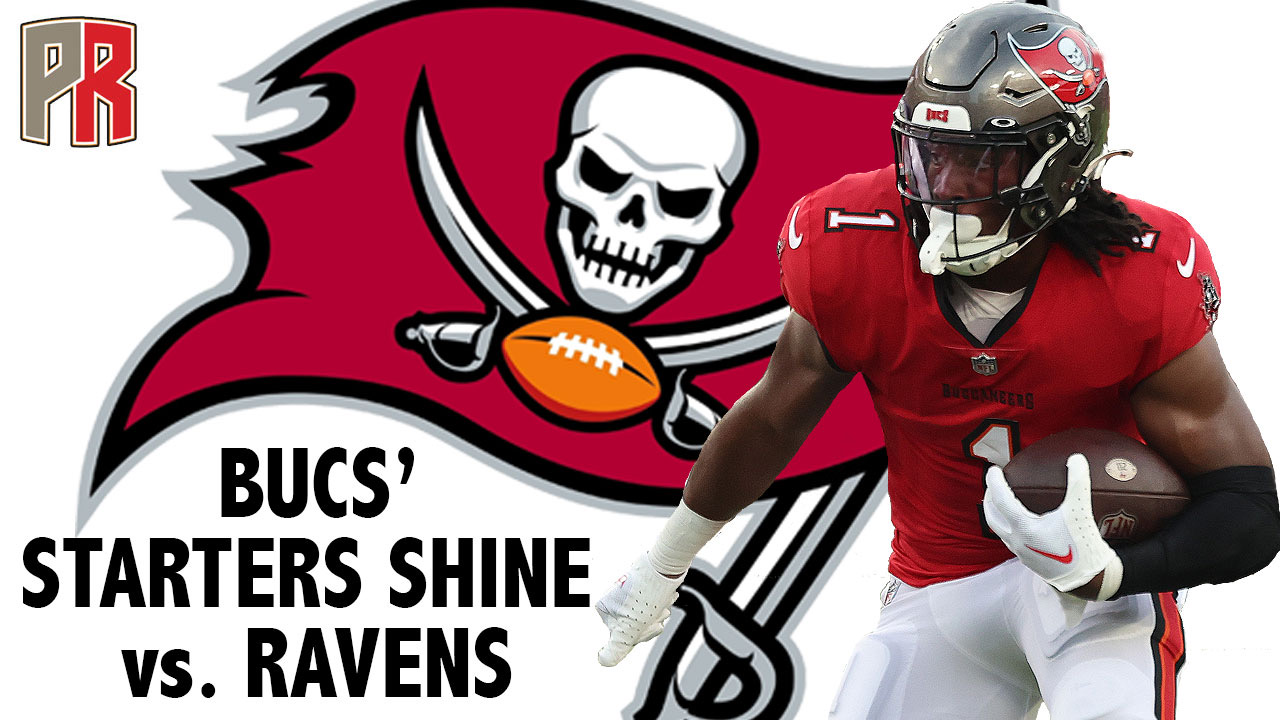 Pewter Report Podcast Bucs' Starters Shine vs. Ravens