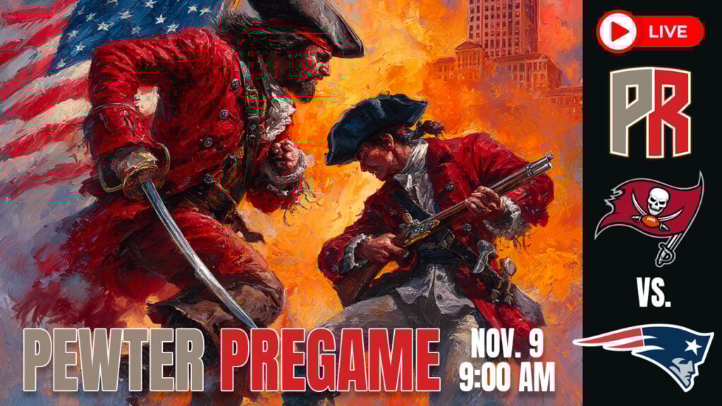 Pewter Report Podcast: Bucs Vs. Patriots Preview 6 Pewter Pregame Bucs Patriots
